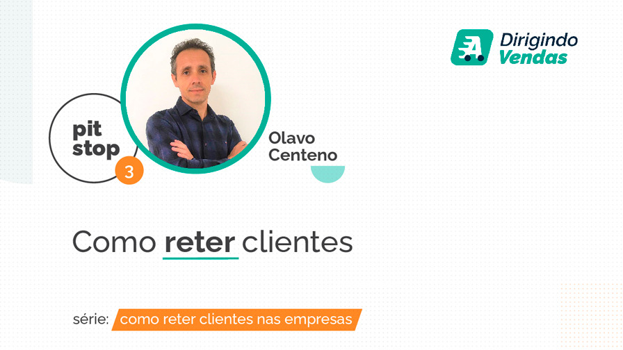 Dirigindo Vendas | Como reter clientes