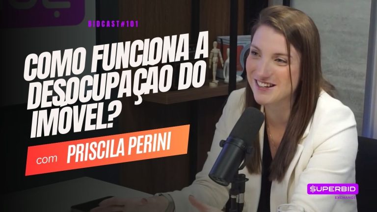 Como funciona a desocupação do imóvel? BidCast 101 – Priscila Perini