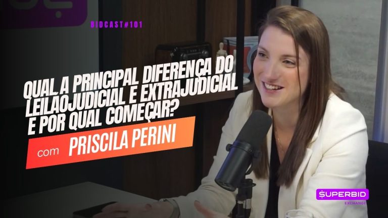 Qual a principal diferença entre leilão judicial e extrajudicial? BidCast 101 – Priscila Perini