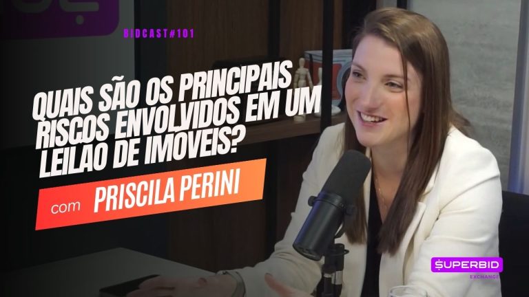 Quais os principais riscos do leilão de imóveis? BidCast 101 – Priscila Perini