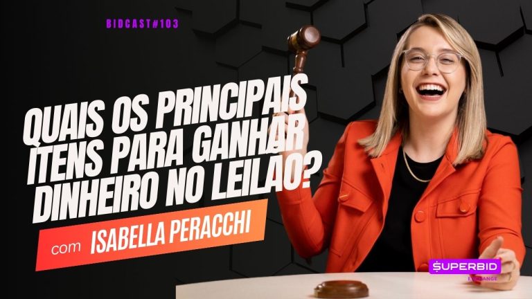 Quais os principais itens para ganhar dinheiro no leilão? Bidcast 103 – Isabella Peracchi