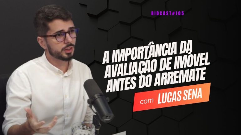 Avaliação de imóveis em leilões: um guia para investidores | Com Lucas Sena #BIDCAST105