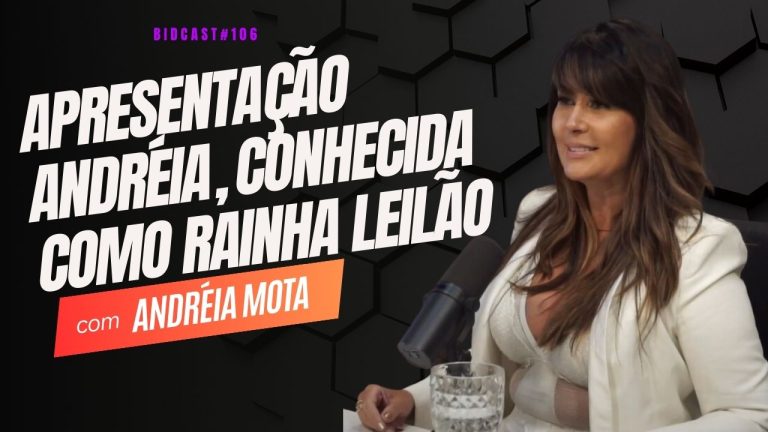 Conheça Andreia Mota, a Rainha Leilão. Andreia Mota #BIDCAST106