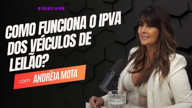 Como funciona o IPVA dos veículos de leilão? Andreia Mota #BIDCAST106