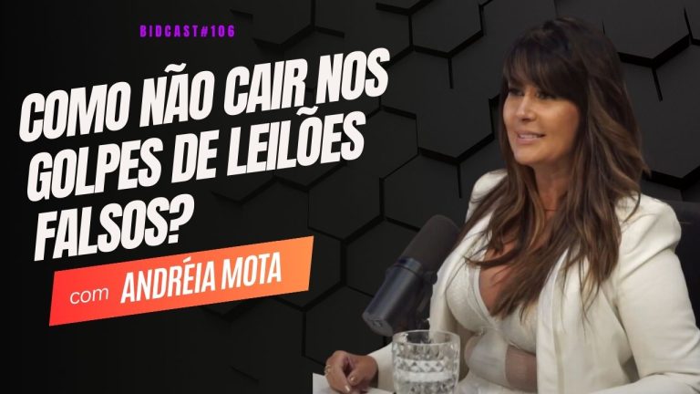 Cuidado com os golpes de leilões falsos: como se proteger? Andreia Mota #BIDCAST106