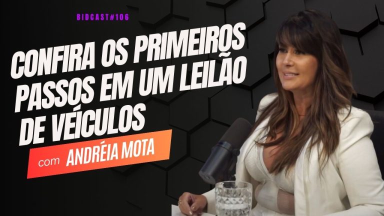 Introdução aos leilões de veículos: um guia para iniciantes. Andreia Mota #BIDCAST106