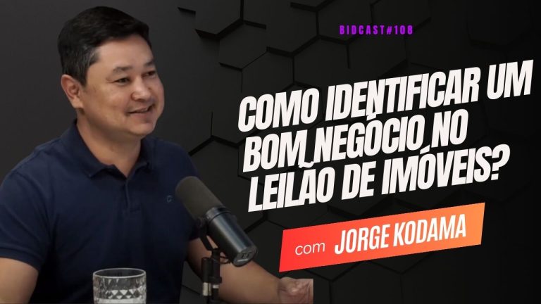 Como identificar um bom negócio no leilão de imóveis? Jorge Kodama #BIDCAST108