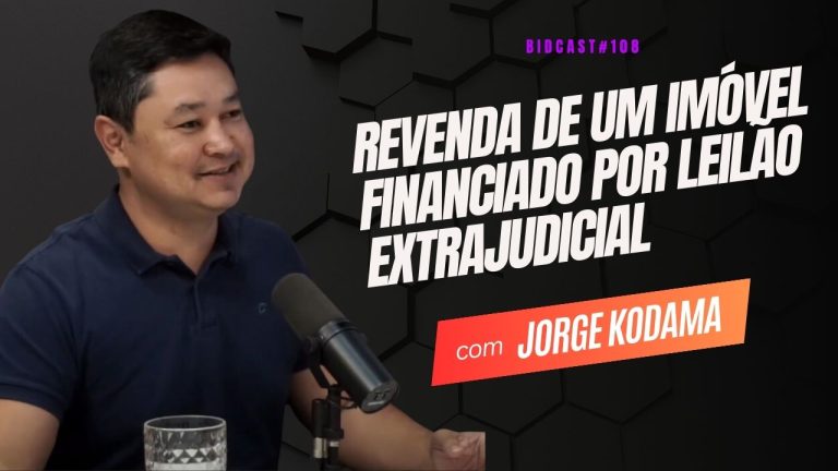 Revenda de imóvel financiado em leilão extrajudicial. Jorge Kodama #BIDCAST108