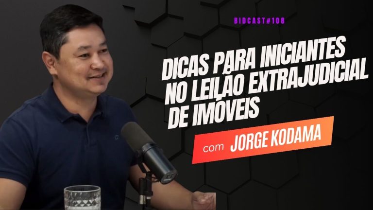 Dicas para iniciantes no leilão extrajudicial de imóveis | Jorge Kodama #BIDCAST108