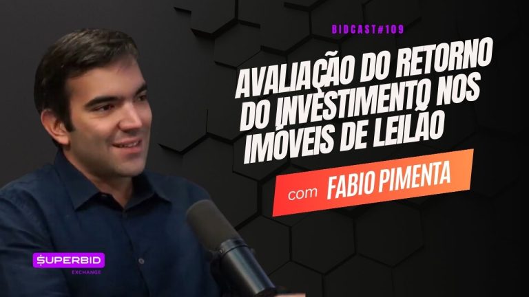 Avaliação do retorno do investimento em imóveis de leilão | Fabio Pimenta #BIDCAST109