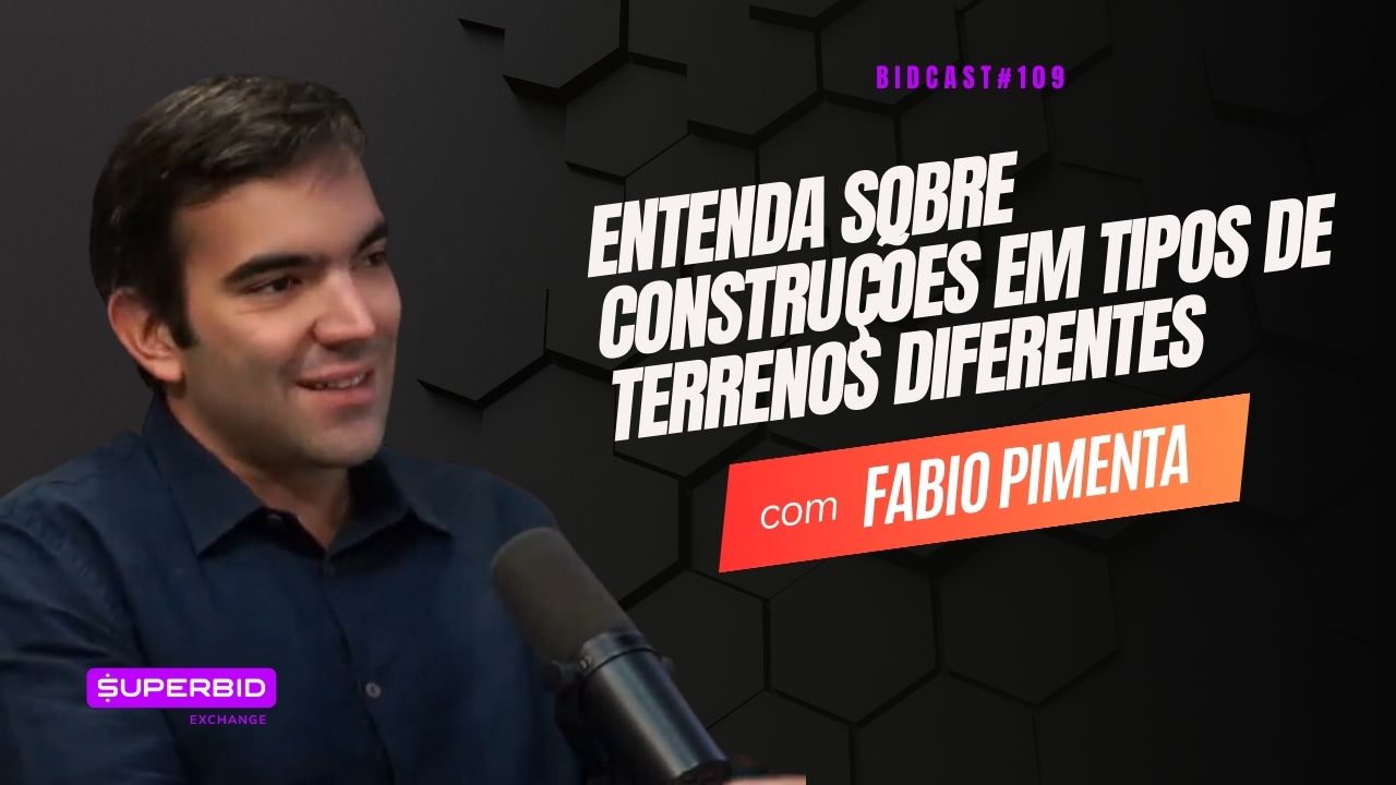 Entenda as construções em diferentes tipos de terrenos | Fabio Pimenta #BIDCAST109