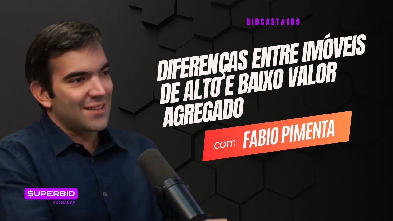 Diferenças entre imóveis de alto e baixo valor agregado | Fabio Pimenta #BIDCAST109